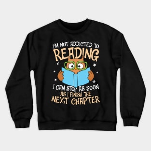 I'm Not Addicted To Reading - Owl Crewneck Sweatshirt